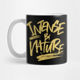 Intense By Nature Quote Motivational Inspirational Mug